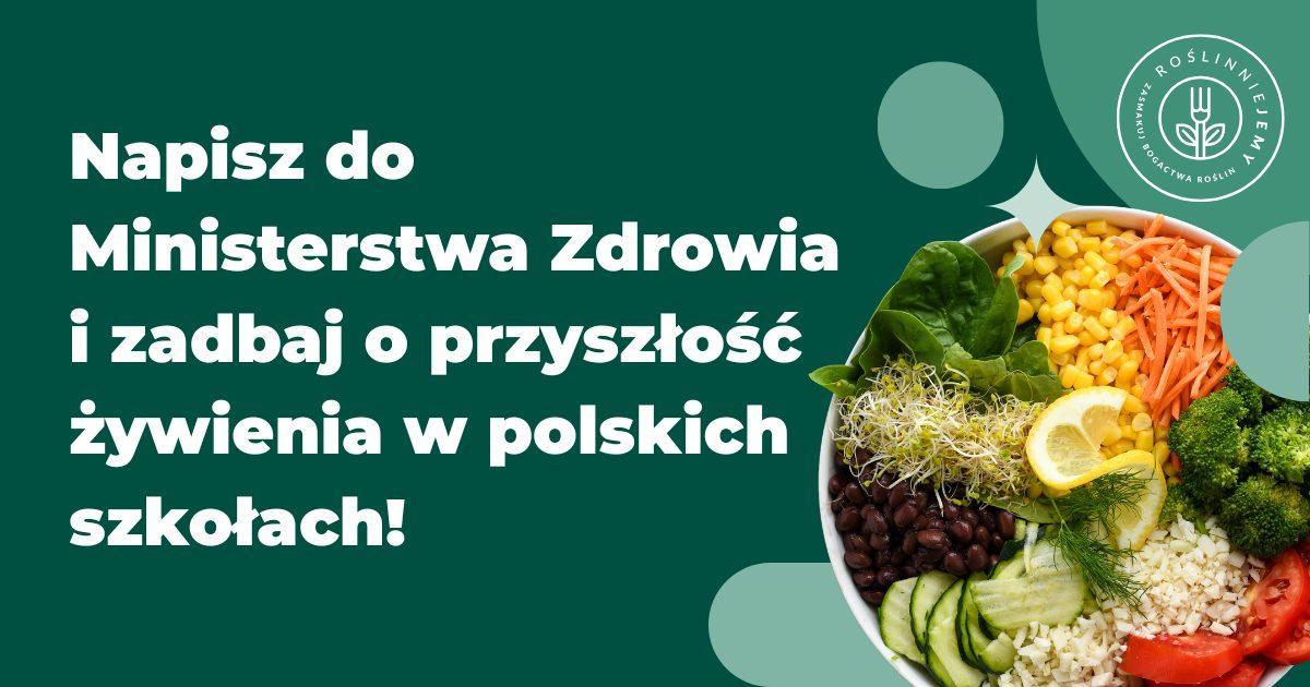 Napisz do Ministerstwa Zdrowia i zadbaj o przyszÅoÅÄ Å¼ywienia w polskich szkoÅach!