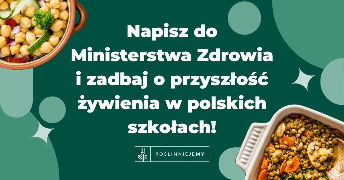 Napisz do Ministerstwa Zdrowia i zadbaj o przyszłość żywienia w polskich szkołach!